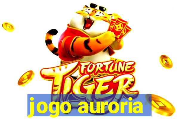 jogo auroria